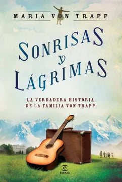Sonrisas y lagrimas - Maria Von Trapp
