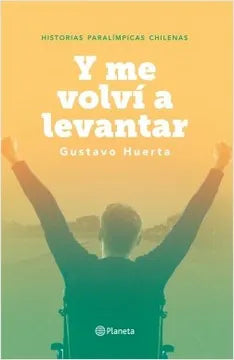 Y me volví a levantar - Gustavo Huerta