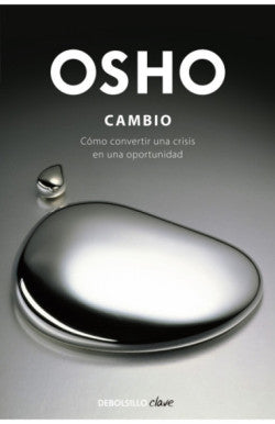 Cambio: Cómo convertir una crisis en una oportunidad - Osho