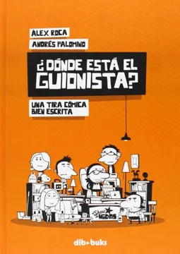 ¿Dónde está el guionista? - Alex Roca