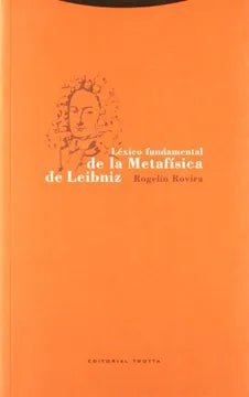 Léxico Fundamental de la Metafísica de Leibniz - Rogelio Rovira