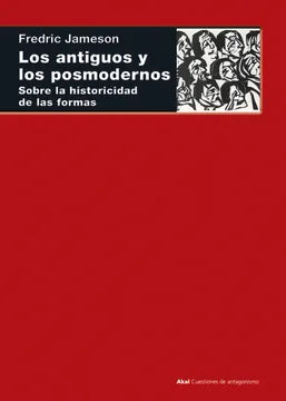 Los Antiguos y los Posmodernos - Frederic Jameson