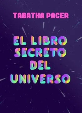 El libro secreto del Universo - Tabatha Pacer