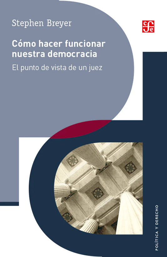 Cómo Hacer Funciona Nuestra Democracia - Stephen Breyer