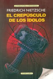 El crepúsculo de los ídolos - Friedrich Nietzsche
