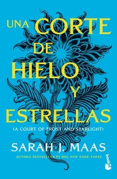 Una corte de hielo y estrellas - Sarah J Maas