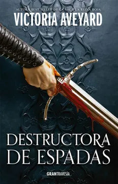 Destructora de espadas - Victoria Aveyard