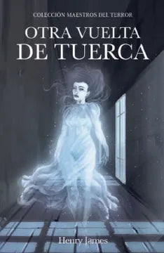 Otra vuelta de tuerca - Henry James