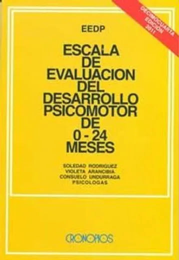 Escala de evaluación del desarrollo psicomotor de 0-24 meses - Soledad Rodríguez, Violeta Arancibia y Consuelo Undurraga y