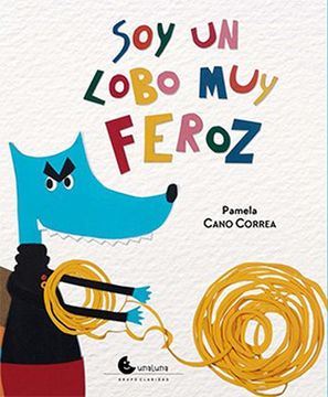 Soy un lobo muy feroz - Pamela Cano Correa