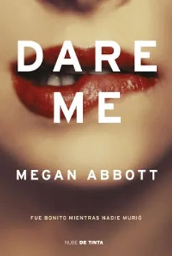 Dare me - Megan Abott