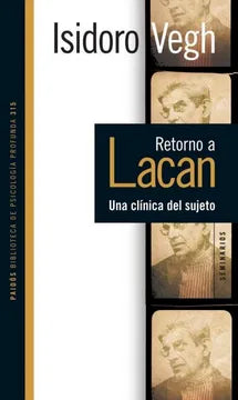 Retorno a Lacan Una Clínica del Sujeto - Isidoro Vegh