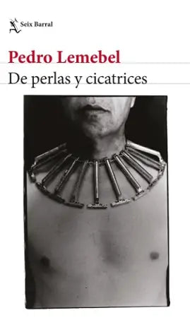 De Perlas y Cicatrices - Pedro Lemebel