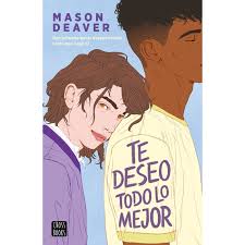 Te deseo todo lo mejor - Mason Deaver