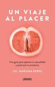 Un viaje al placer - Lic. Mariana Kersz