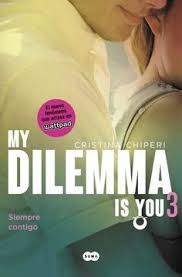 My dilemma is you #3 - Cristina Chiperi