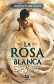 La rosa blanca (#2) - Amy Ewing