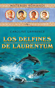 Los delfines de laurentum - Caroline Lawrence