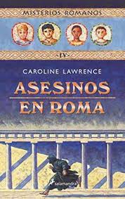 Asesinos en Roma - Caroline Lawrence