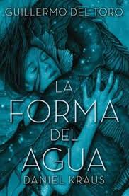 La forma del agua - Guillermo del Toro