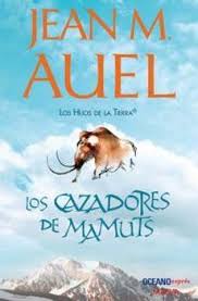 Los cazadores de mamuts - Jean M. Auel