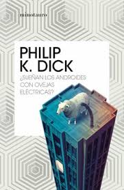 ¿Sueñan los androides con ovejas eléctricas? - Philip K. Dick