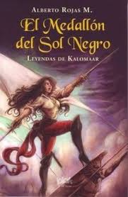 El medallón del sol negro - Alberto Rojas M.