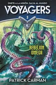 Voyagers 3: Rebelión omega - Patrick Carman