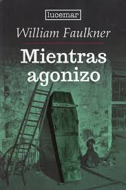 Mientras agonizo - William Faulkner