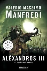 Alexandros III El confín del mundo - Valerio Massimo Manfredi