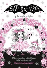 Isadora Moon y la boda mágica - Harriet Muncaster