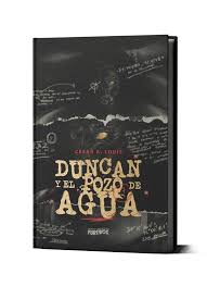 Duncan y el pozo de agua - Cesar A. Louis