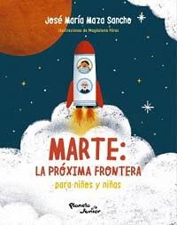Marte: la próxima frontera para niños - José María Maza Sancho