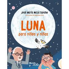 Luna para niños y niñas - José María Maza Sancho