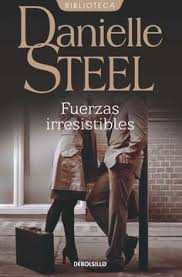 Fuerzas irresistibles - Danielle Steel