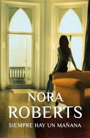 Siempre hay un mañana - Nora Roberts