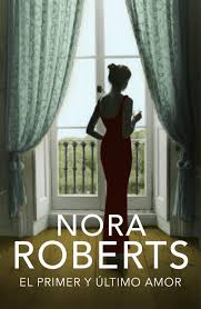 El primer y último amor - Nora Roberts
