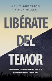 Libérate del temor  Neil T. Anderson