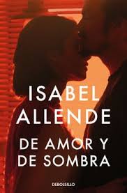 De amor y de sombra - Isabel Allende