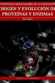 Origen y evolución de proteínas y enzimas - Tito Ureta