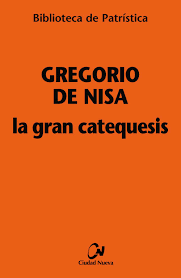 La Gran Catequesis - Gregorio de Nisa