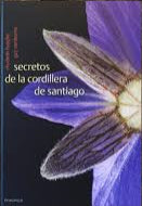 Secretos de la cordillera de Santiago - Elizabeth Huyghe y Guy Wenborne