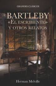 Bartleby "el escribiente" y otros relatos - Herman Melville