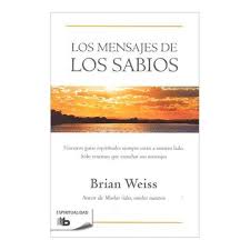 Los mensajes de los sabios - Brian Weiss