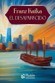 El desaparecido - Franz Kafka