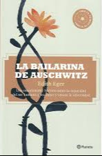 La bailarina de Auschwitz - Edith Eger