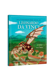 Las extraordinarias ideas de Leonardo da Vinci