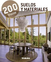 200 trucos: Suelos y materiales