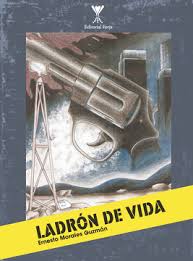 Ladrón de vida - Ernesto Morales Guzmán