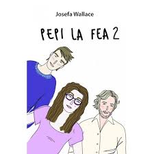 Pepi la fea 2 - Josefa Wallace